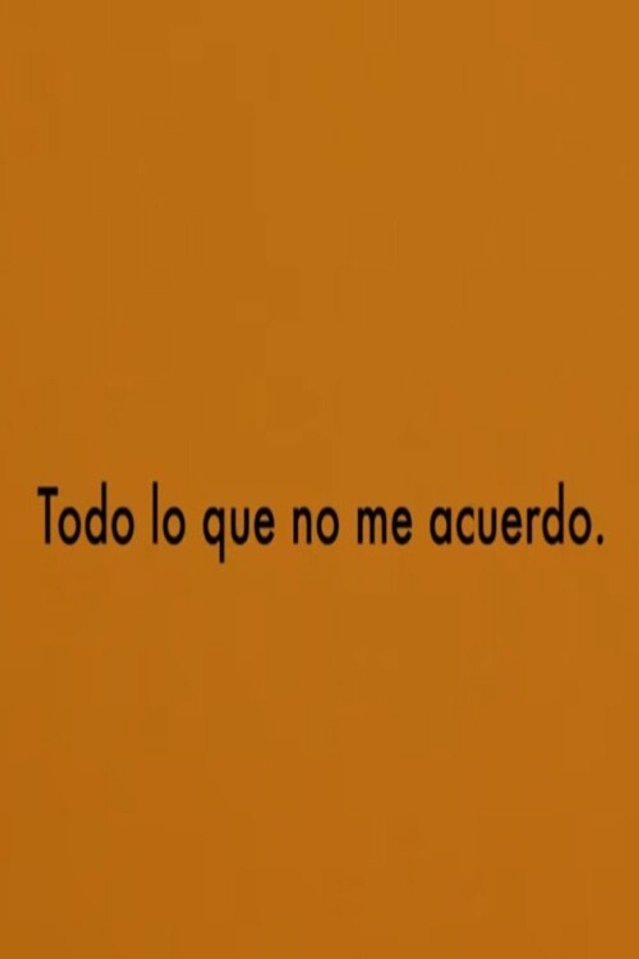 Todo lo que no me acuerdo filmaffisch