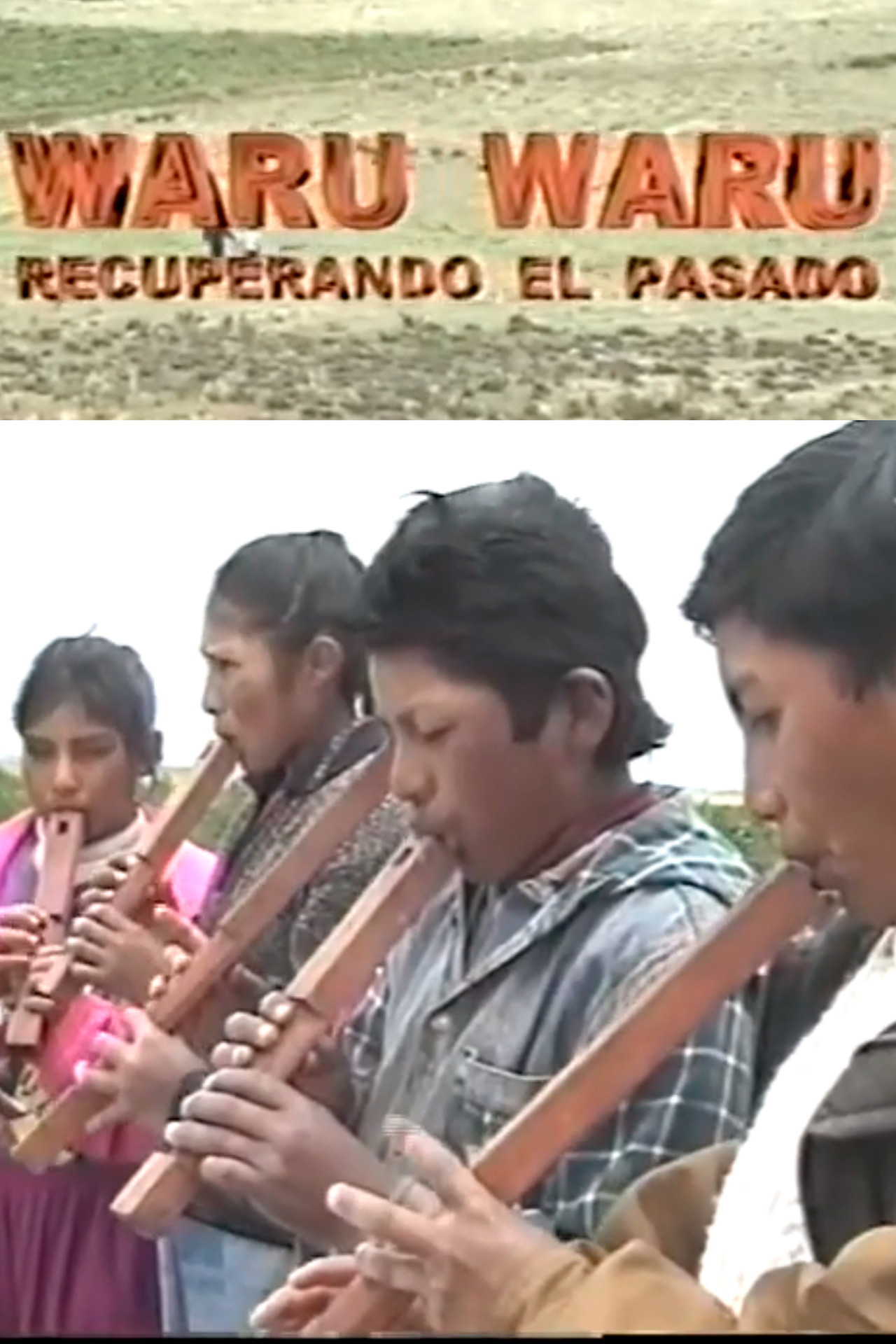 Waru Waru, Recuperando el pasado