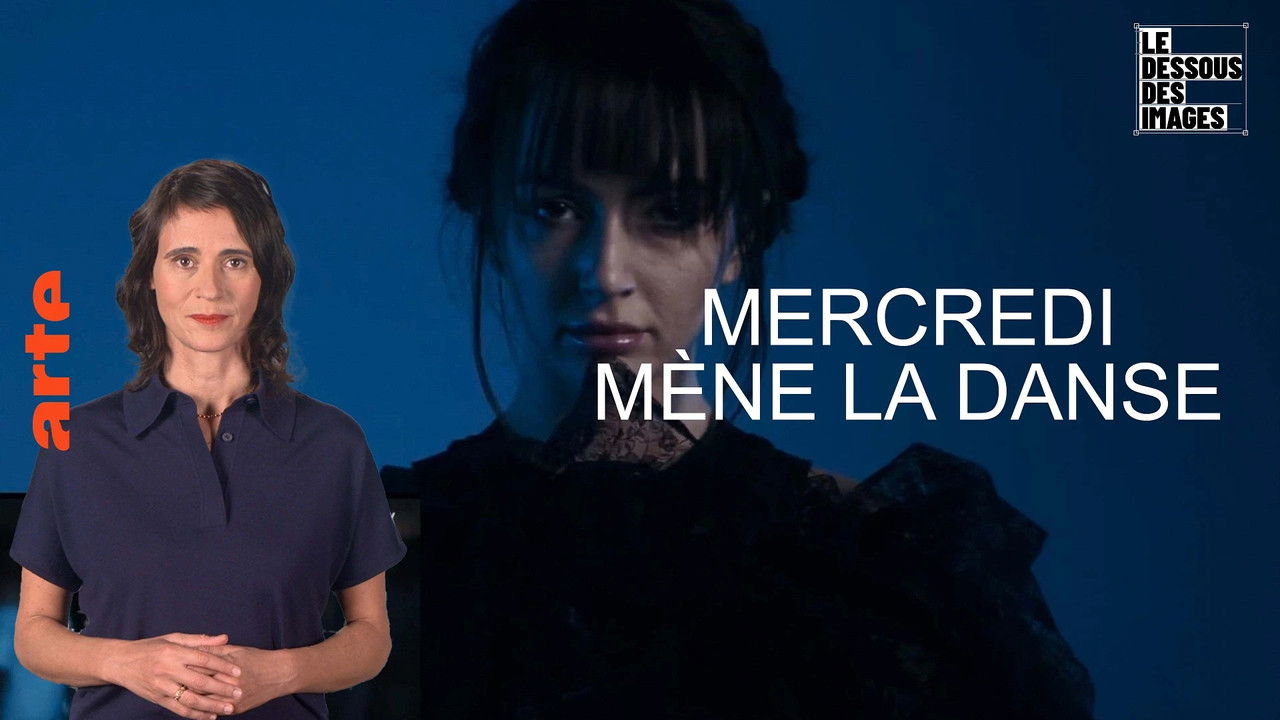 Le Dessous des images — Mercredi mène la danse