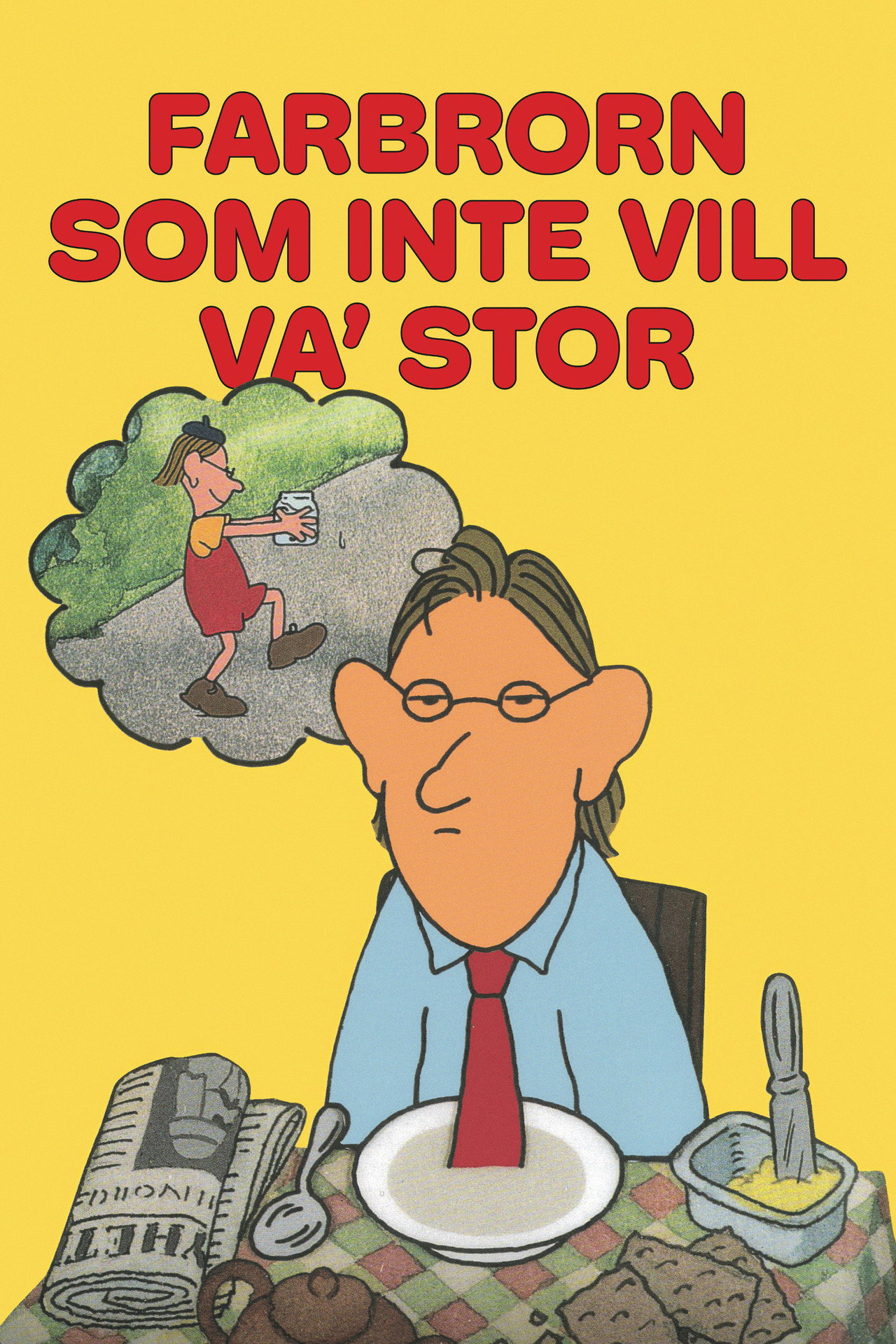 Farbrorn som inte vill va' stor