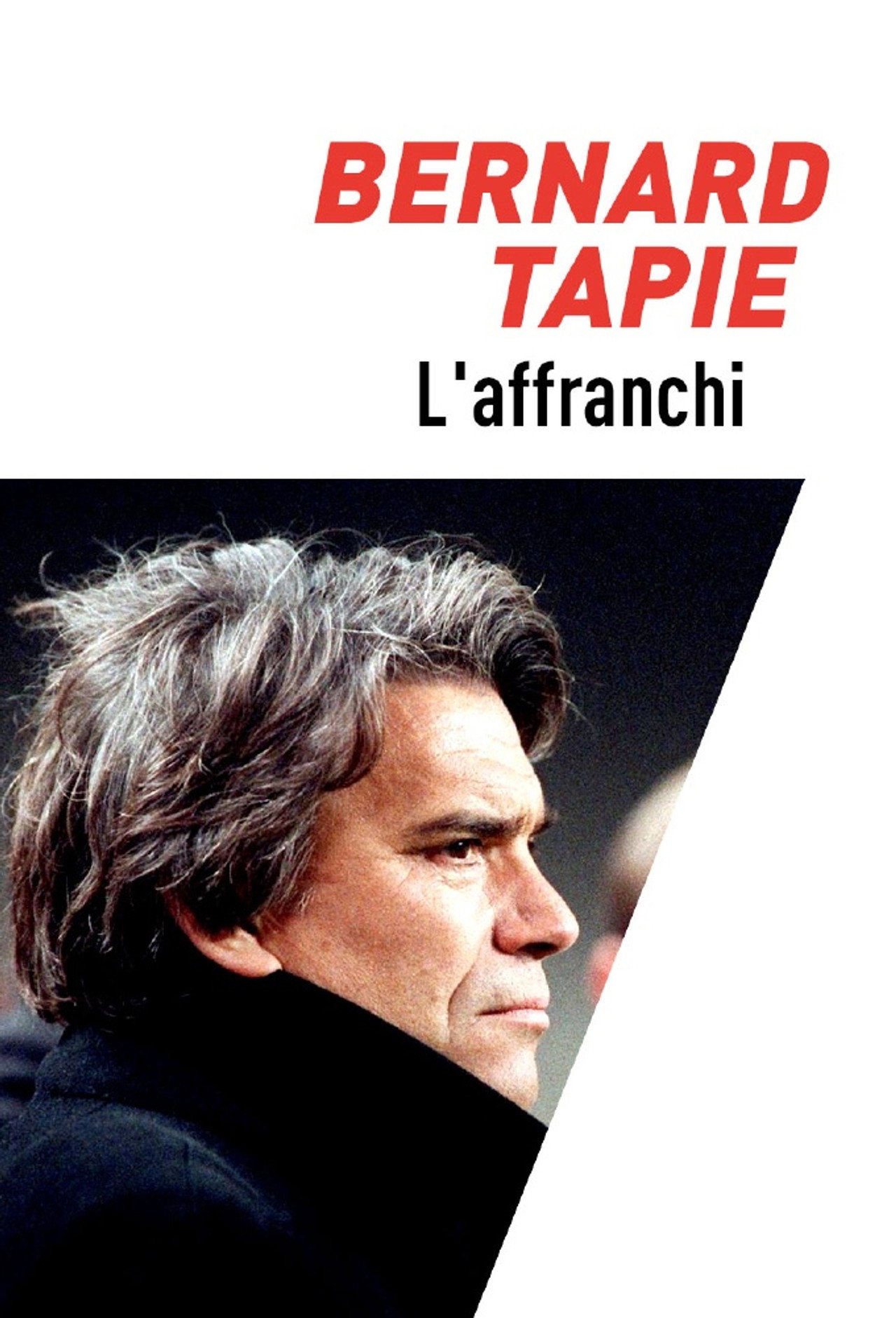 Bernard Tapie, l'affranchi filmaffisch