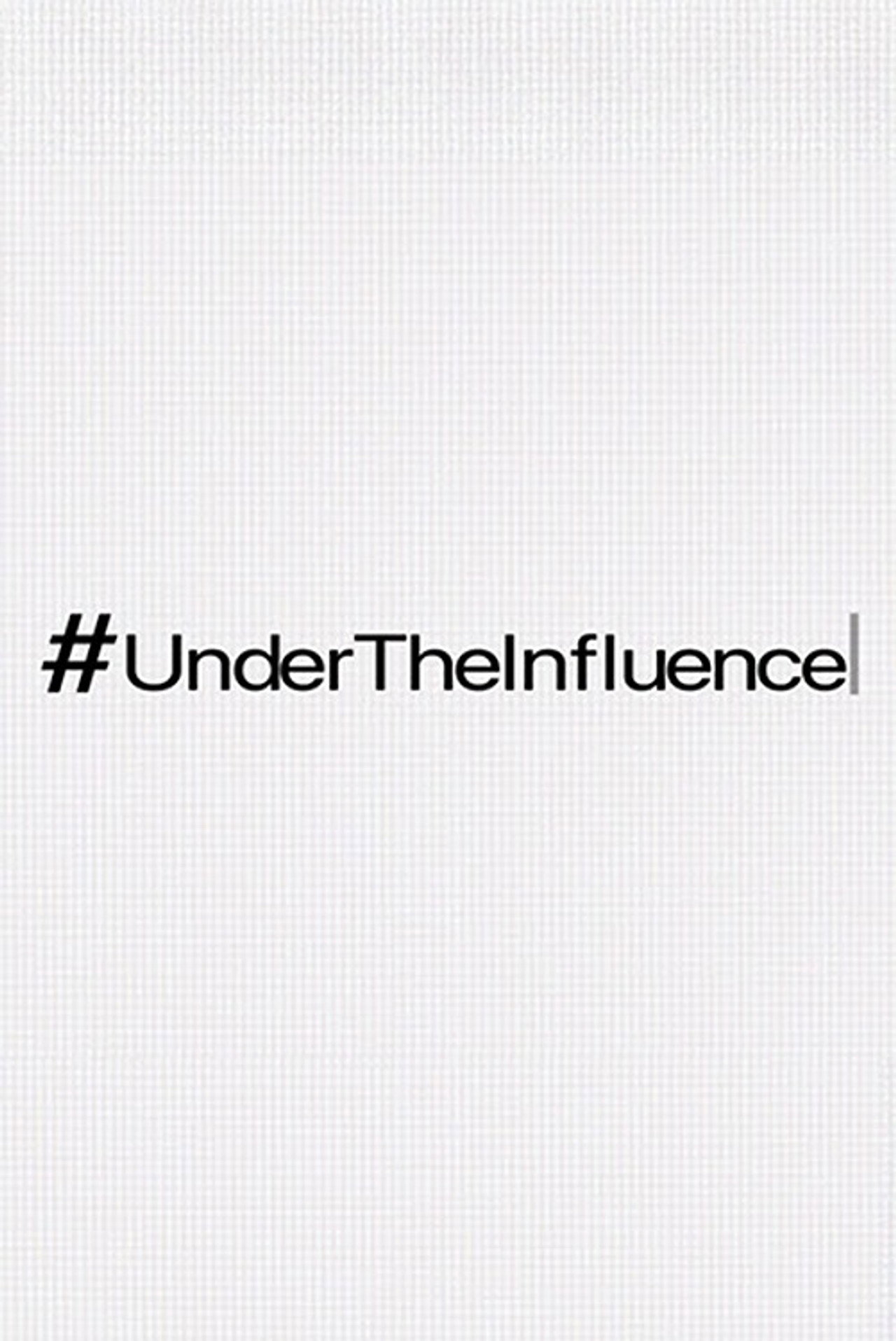 #UnderTheInfluence