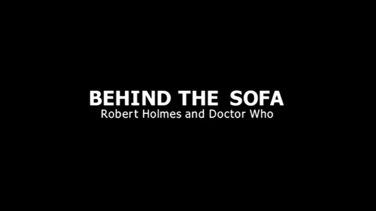 Doctor Who - Season 0 Episode 308 : Behind the Sofa: Robert Holmes and Doctor Who