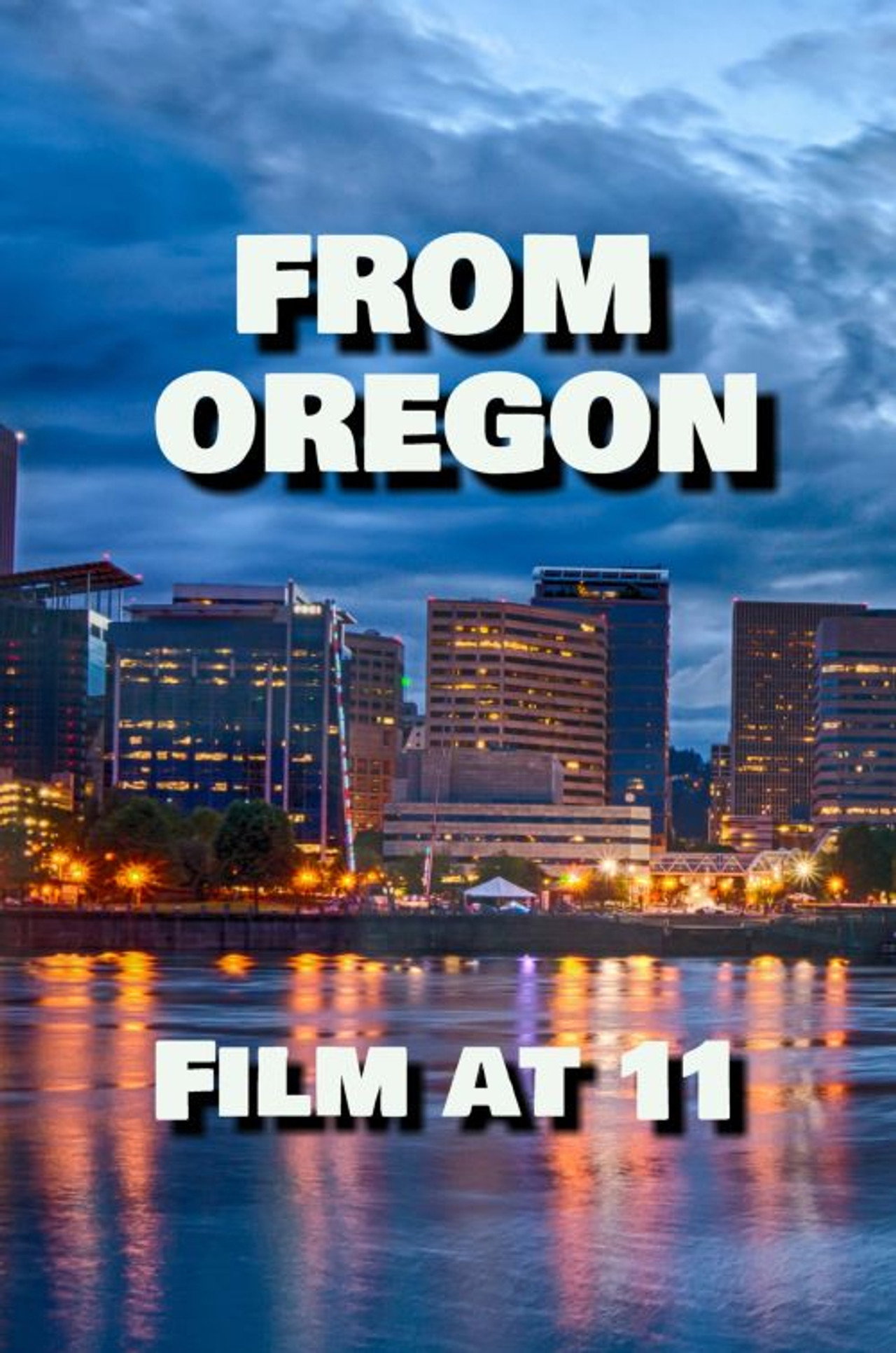 From Oregon, Film at 11 filmaffisch