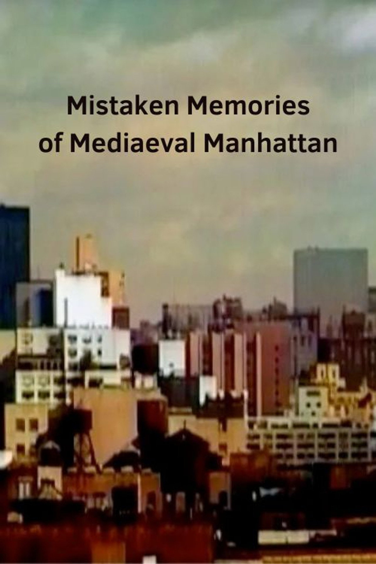 Mistaken Memories of Mediaeval Manhattan filmaffisch