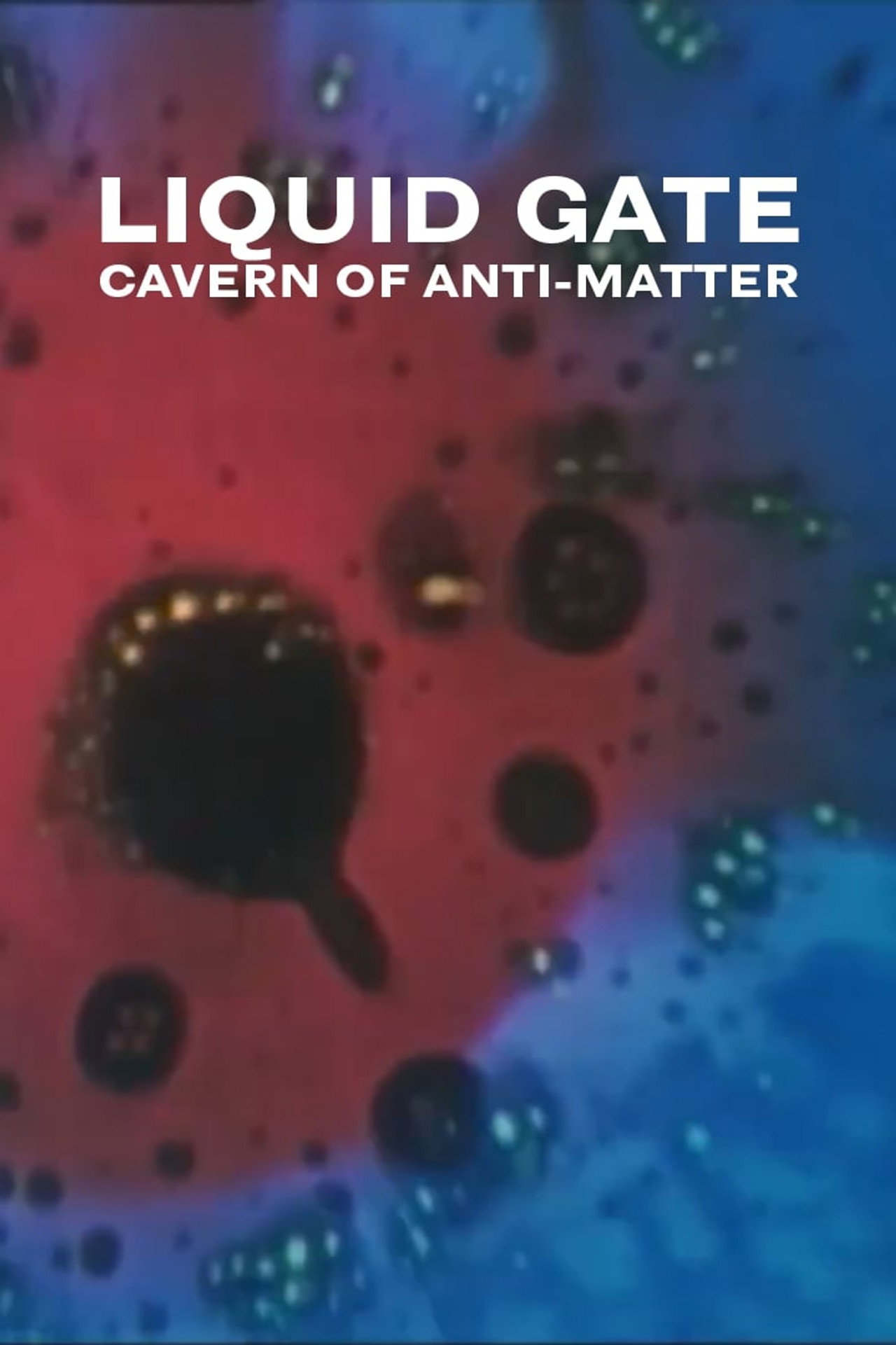 Cavern of Anti-Matter - Liquid Gate filmaffisch