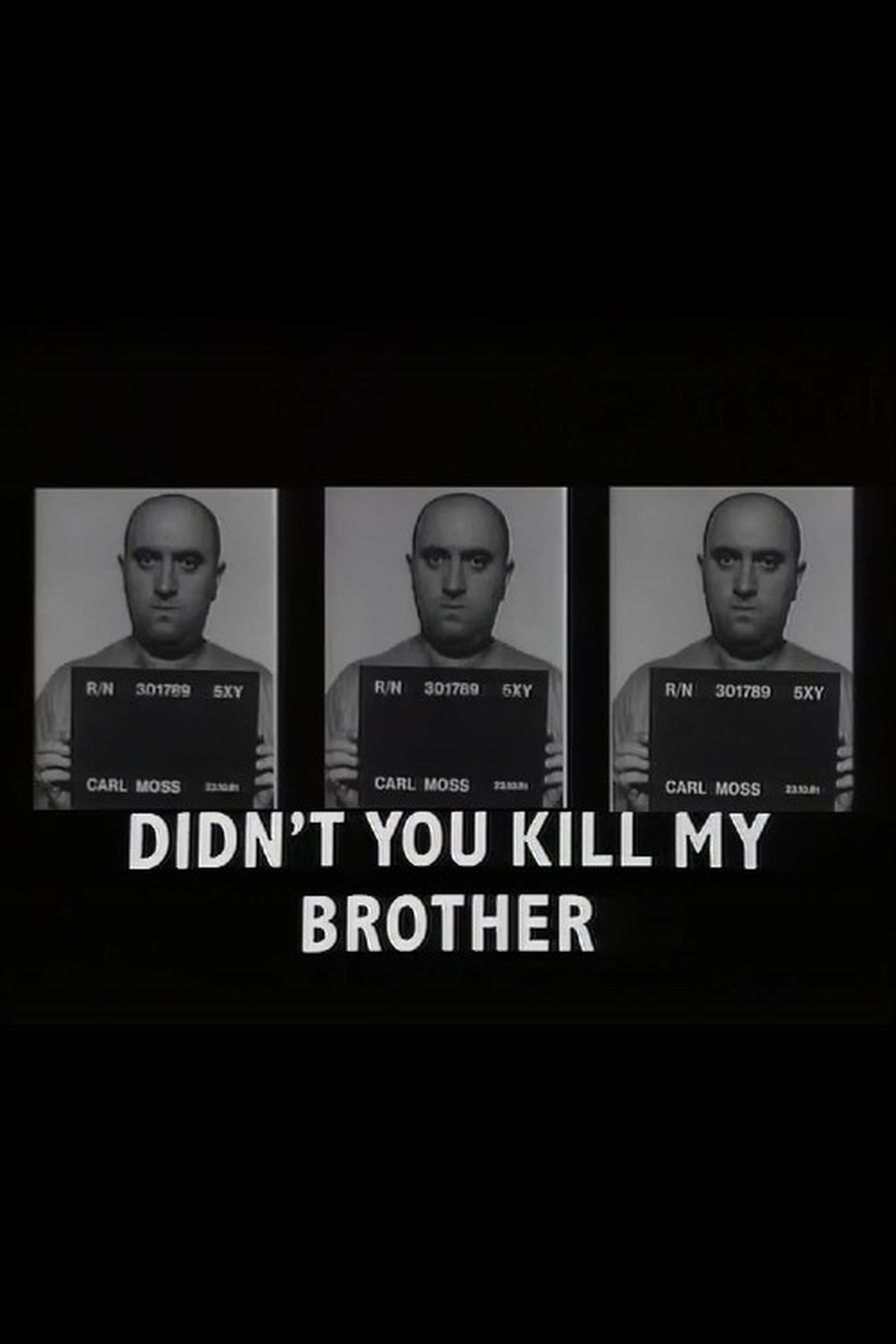 Didn't You Kill My Brother? Didn't You Kill My Brother?