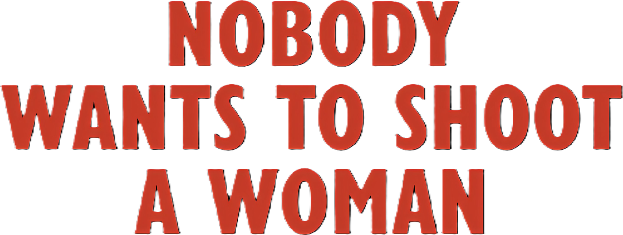 Nobody Wants to Shoot a Woman