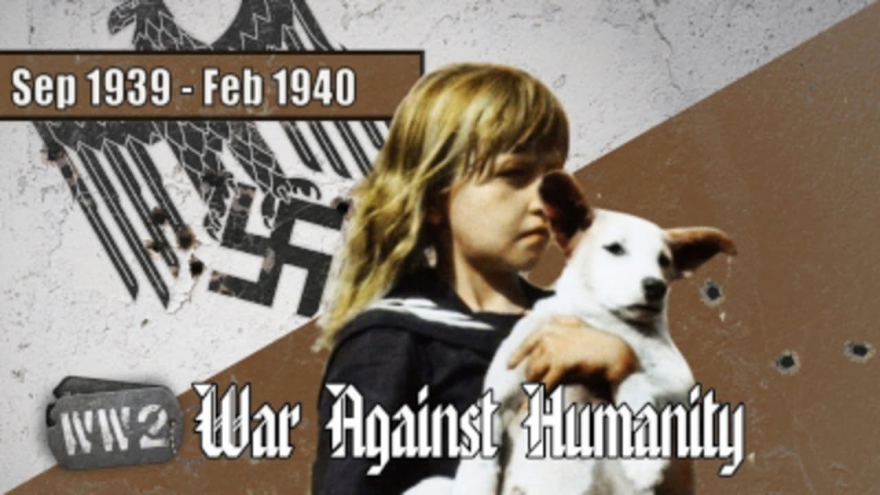 World War Two - Season 0 Episode 8 : Outbreak of the War Against Humanity - March 5, 1940