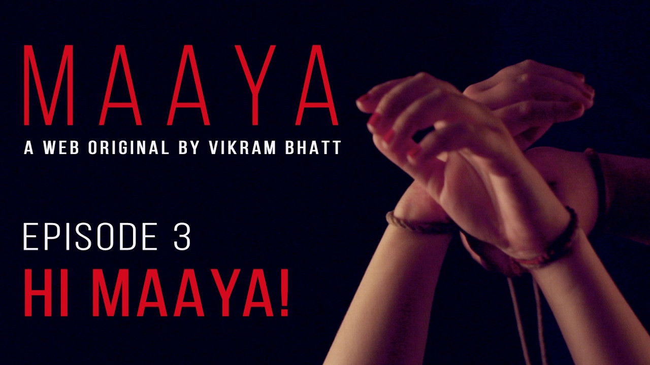 Maaya — Épisode 3