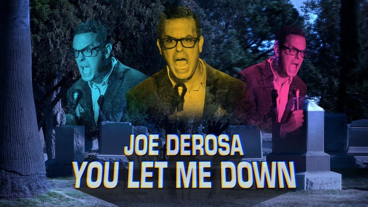 Joe DeRosa: You Let Me Down background