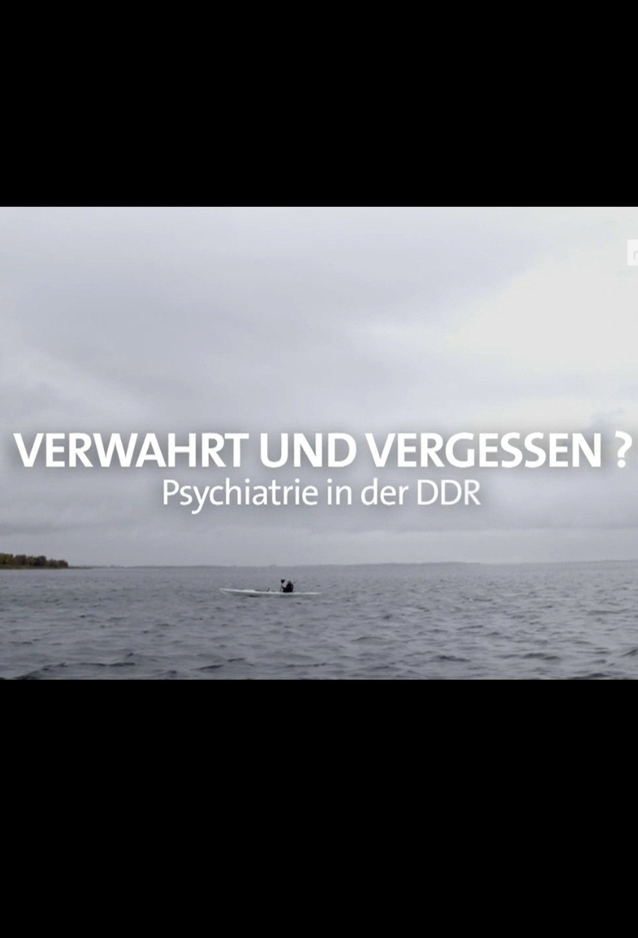 Verwahrt und vergessen? Psychiatrie in der DDR filmaffisch