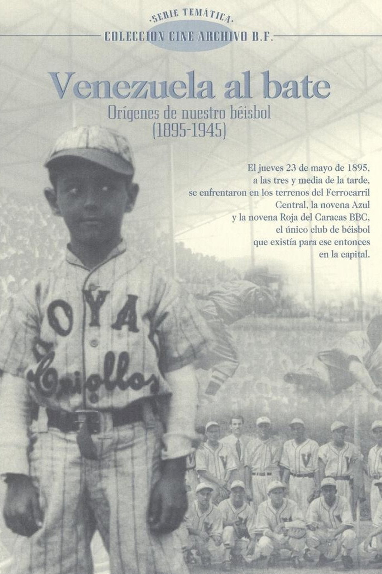 Venezuela al Bate: Orígenes de nuestro béisbol filmaffisch