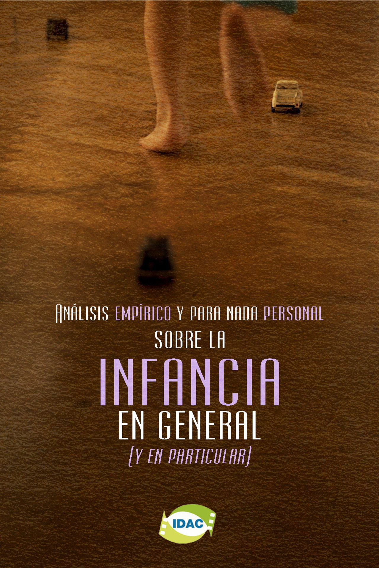 Análisis Empírico y Para Nada Personal Sobre la Infancia en General (y en Particular).