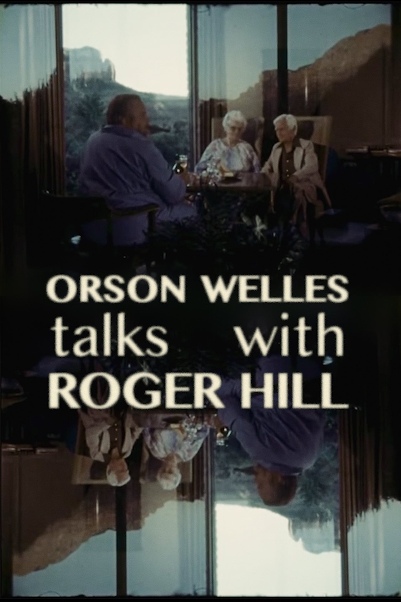 مشاهدة فيلم Orson Welles Talks With Roger Hill مترجم بدون اعلانات - بوستر
