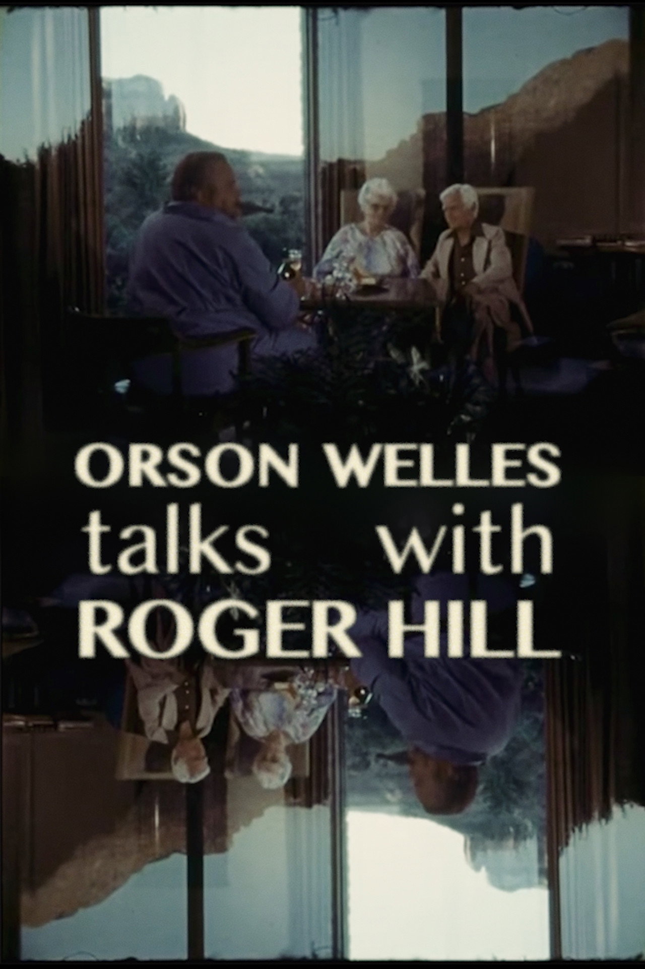 Orson Welles Talks With Roger Hill