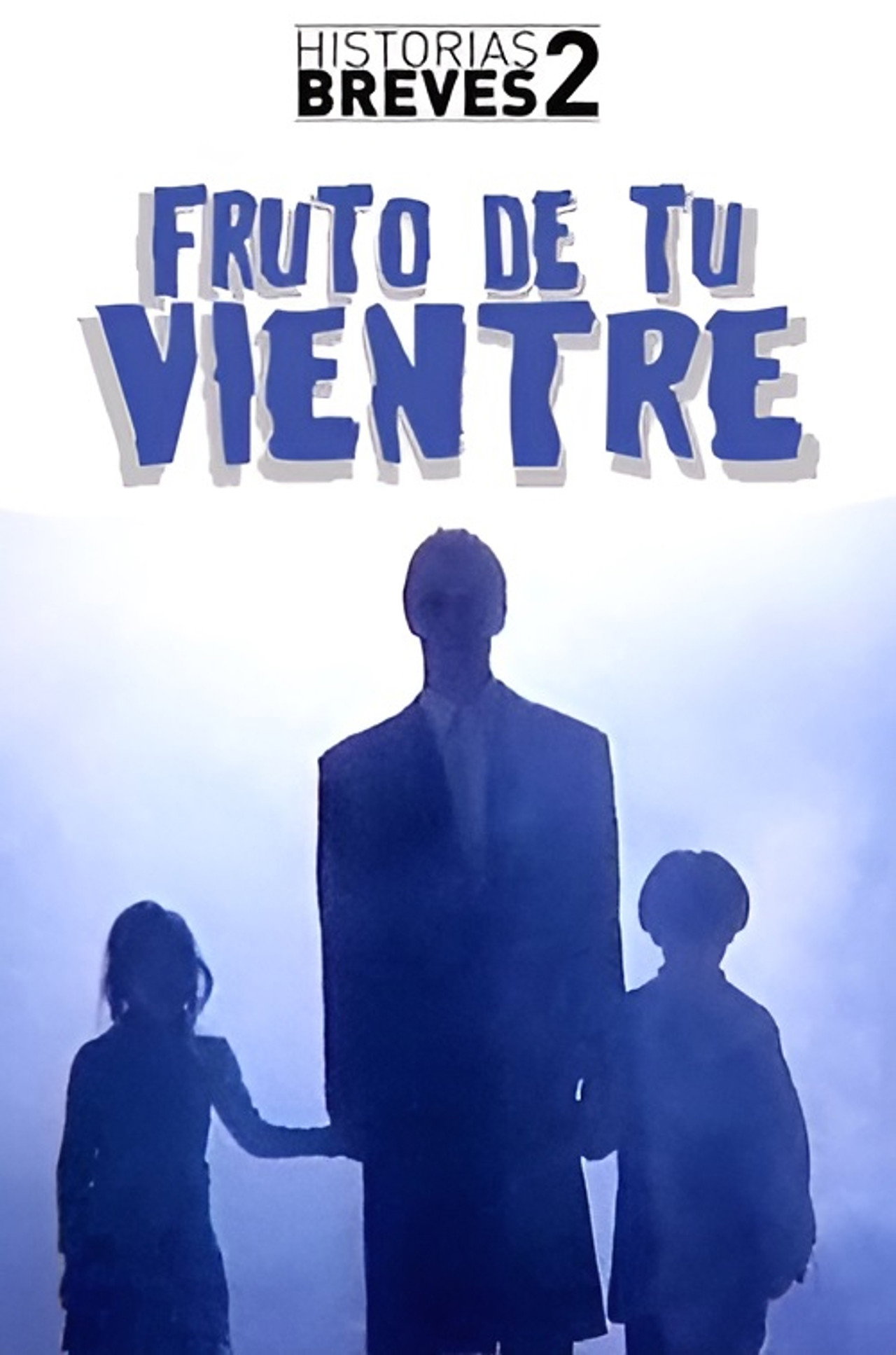 Historias Breves II: Fruto de tu vientre filmaffisch