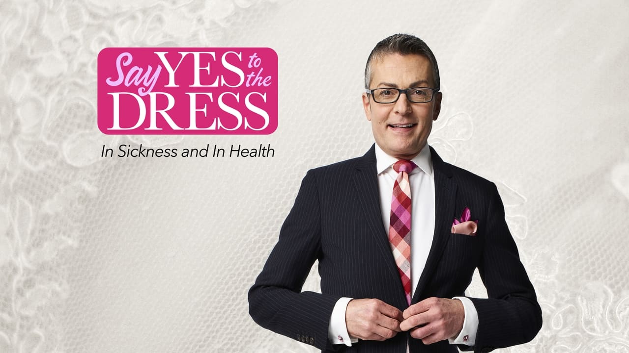 Say Yes To The Dress: In Sickness And In Health background