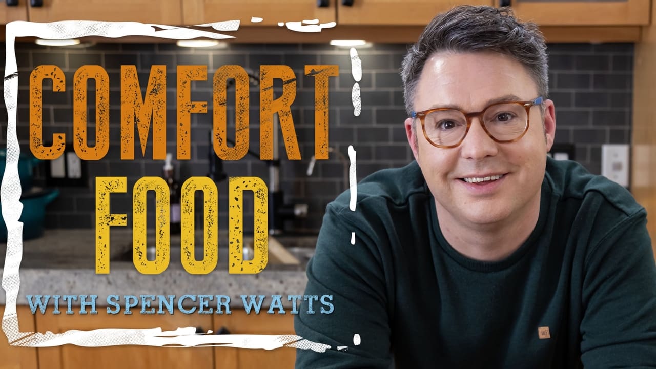 Comfort Food With Spencer Watts - Season 2 Episode 8