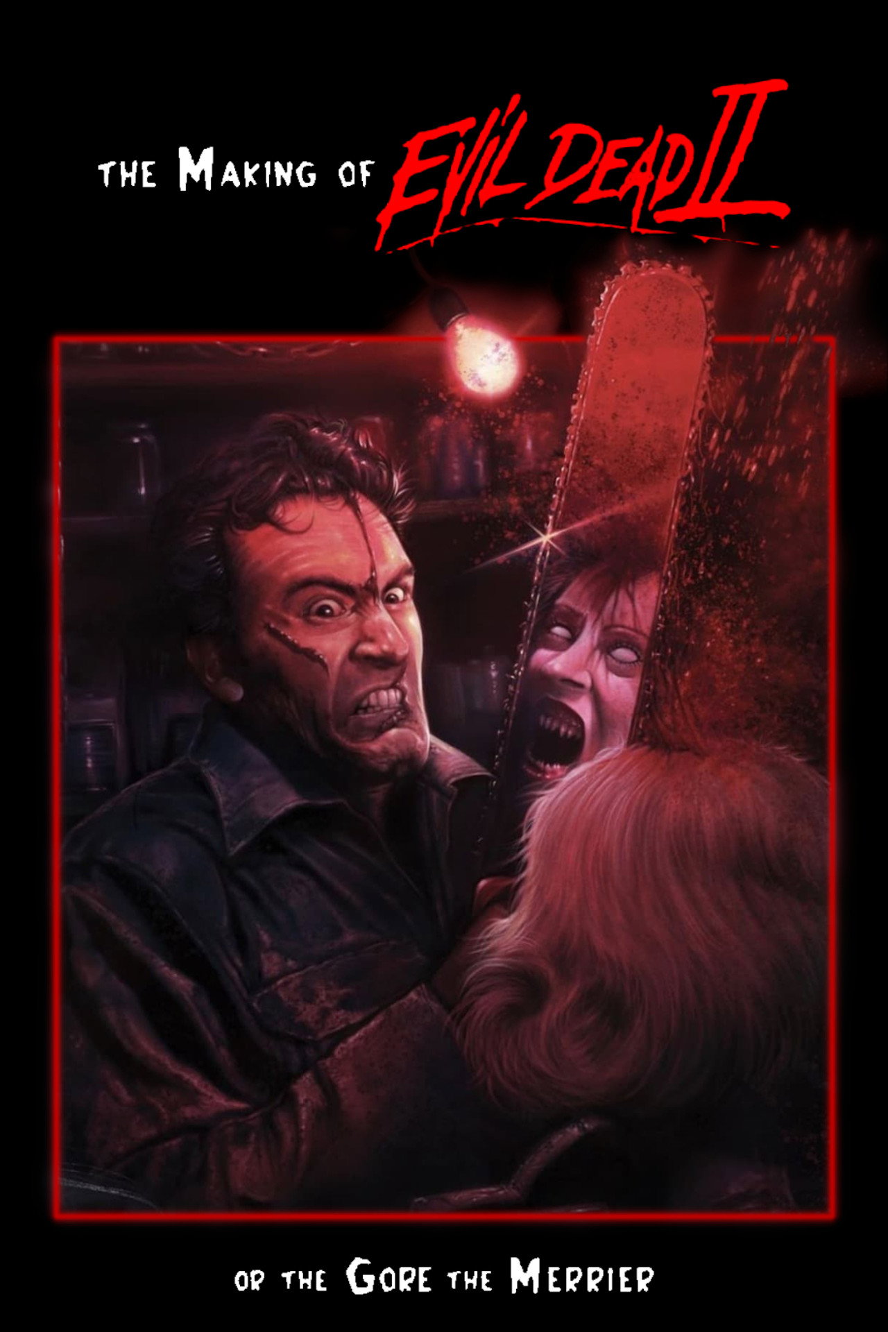 The Making of 'Evil Dead II' or The Gore the Merrier filmaffisch