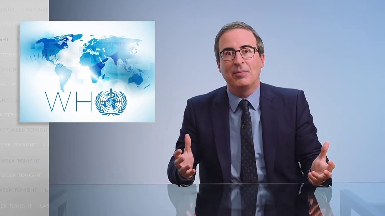 Last Week Tonight with John Oliver - Season 7 Episode 26 : The World Health Organization