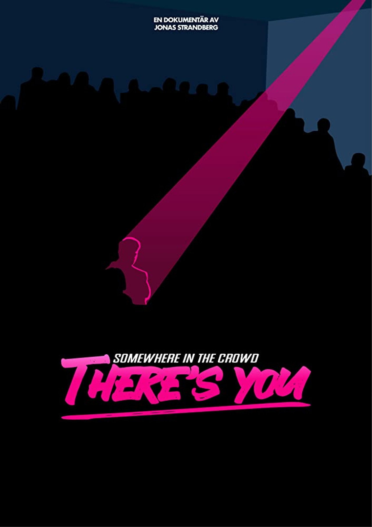 Somewhere in the crowd there's you filmaffisch