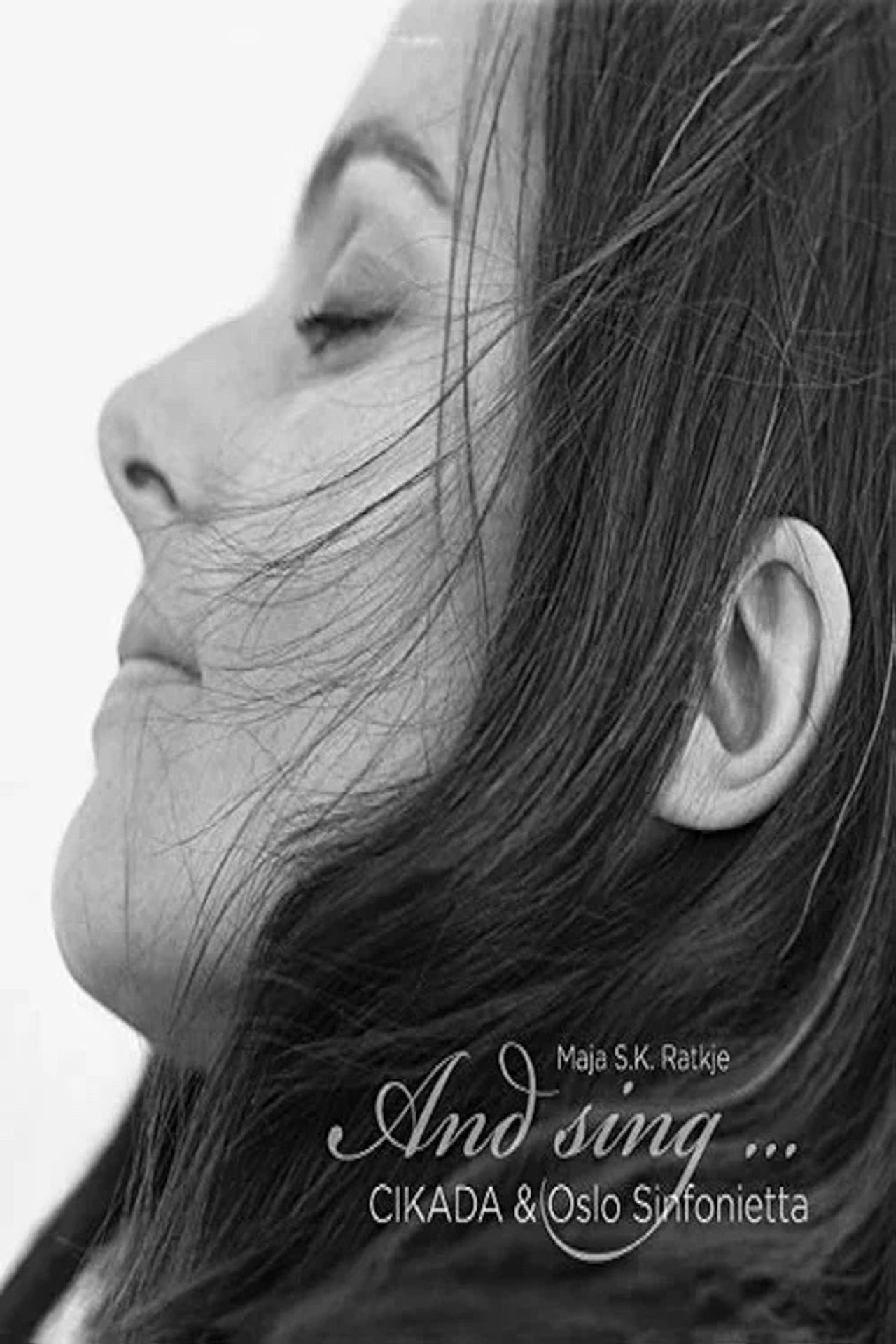 Maja S.K. Ratkje- And Sing ...Oslo Sinfonietta, Maja S.K. Ratkje & Cikada filmaffisch