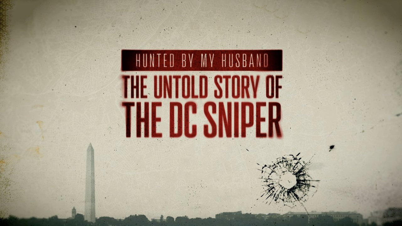 Hunted by My Husband: The Untold Story of the DC Sniper