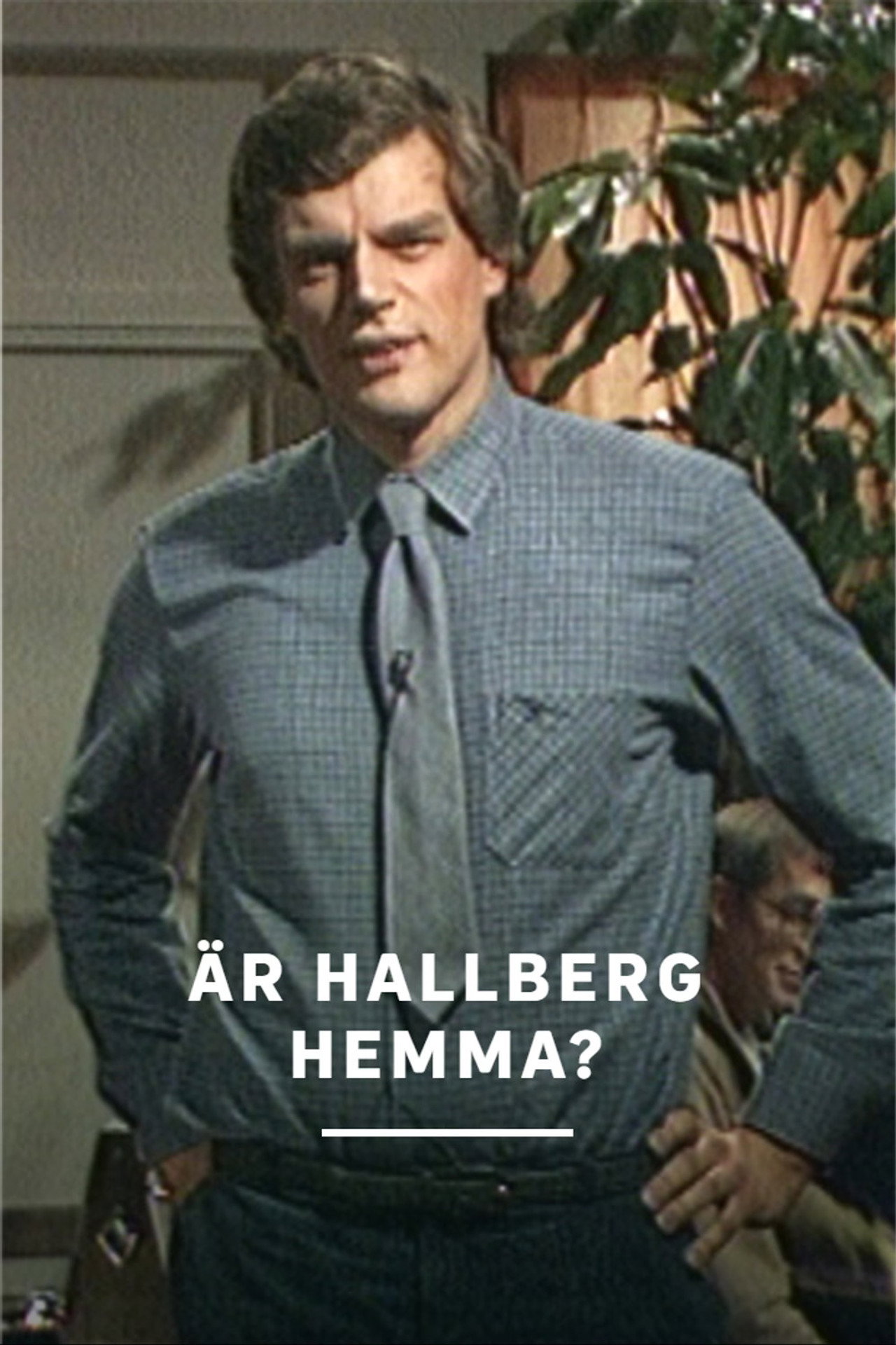 Är Hallberg hemma? affisch