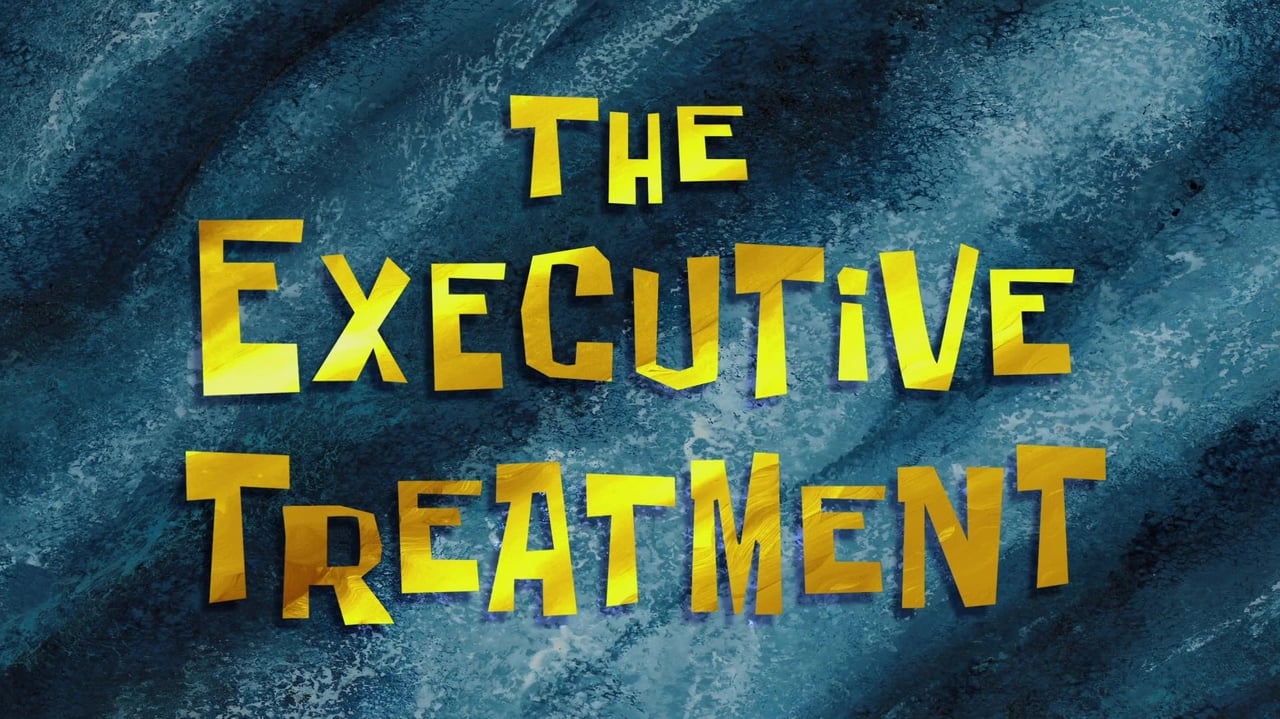 SpongeBob SquarePants - Season 9 Episode 19 : The Executive Treatment