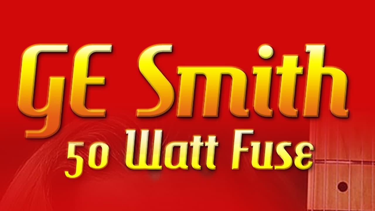 GE Smith: 50 Watt Fuse background