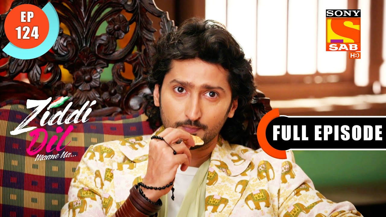 Ziddi Dil Maane Na — Épisode 124