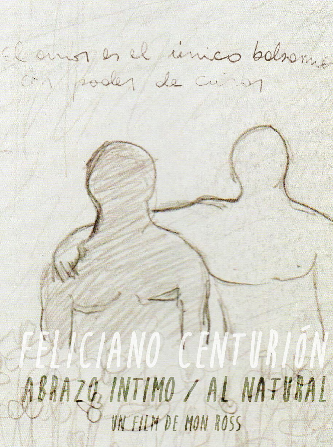 Feliciano Centurión: abrazo íntimo/al natural