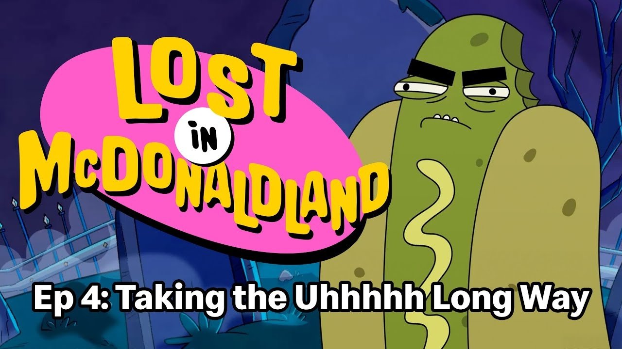 Lost in McDonaldland - Season 1 Episode 4 : Taking the Uhhhhh Long Way