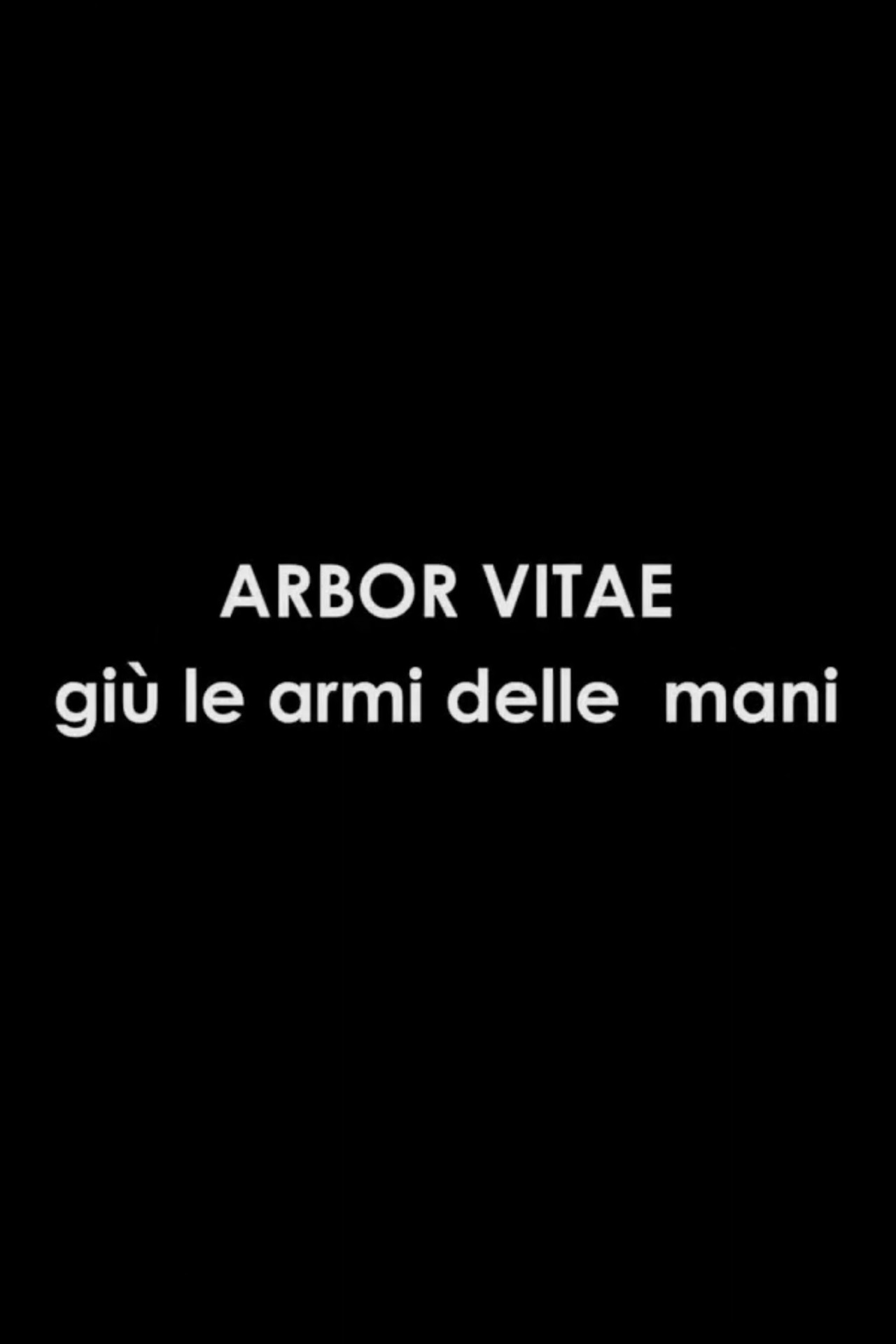 Arbor Vitae: Giù Le Armi Dalle Mani filmaffisch