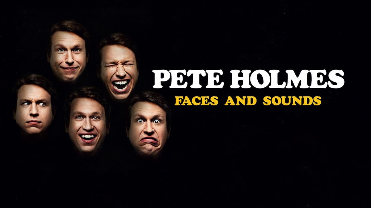 Pete Holmes: Faces and Sounds background