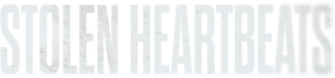 Stolen Heartbeats