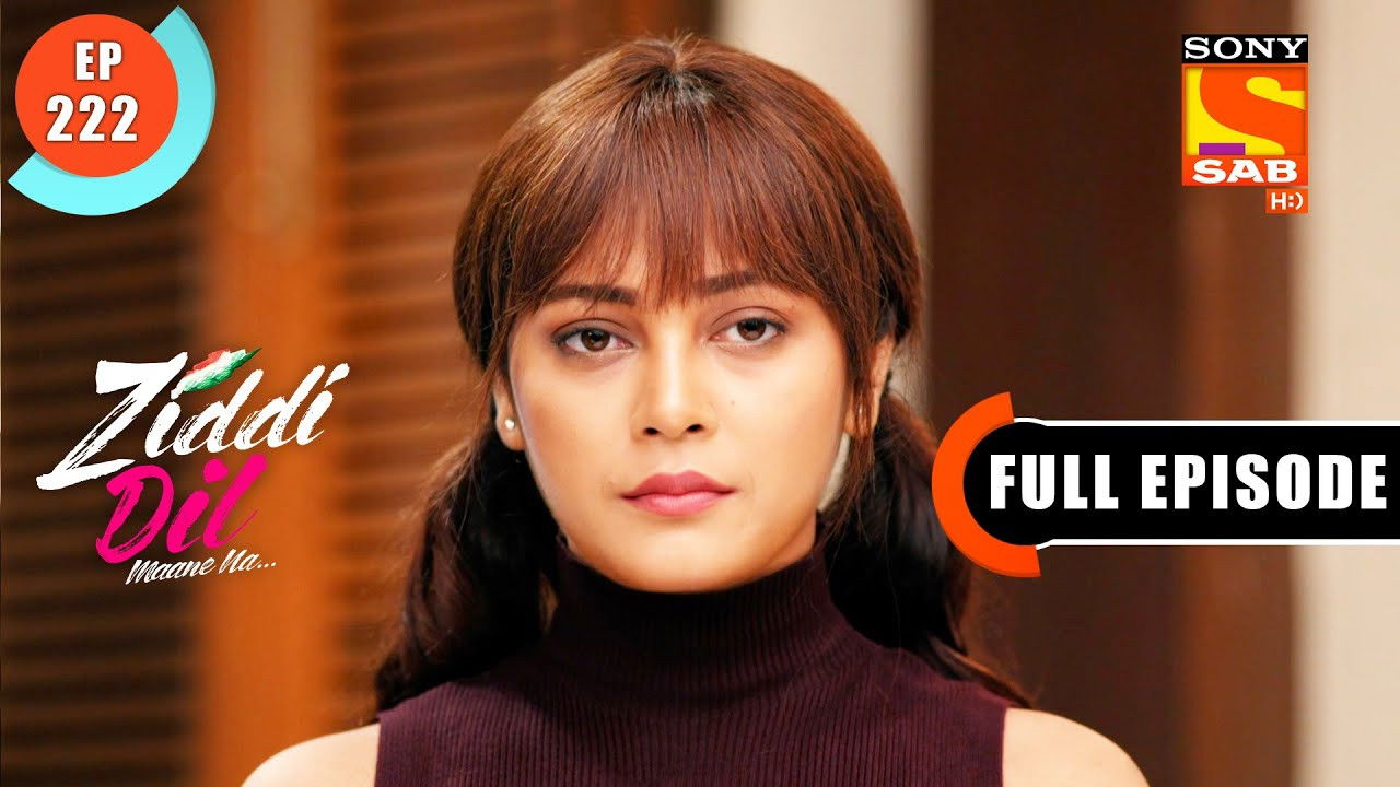Ziddi Dil Maane Na — Épisode 222