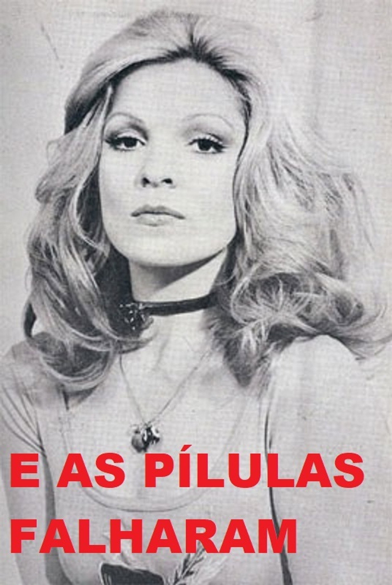 ...E As Pílulas Falharam filmaffisch
