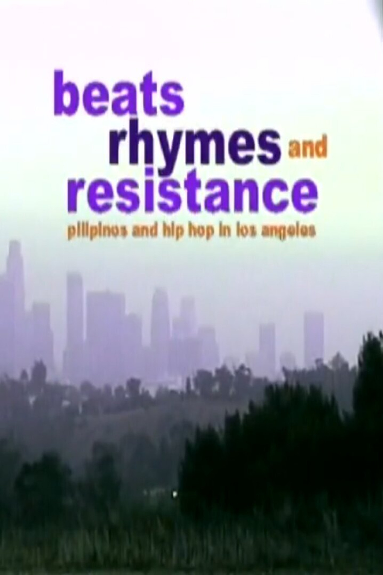 Beats, Rhymes, and Resistance: Pilipinos and Hip Hop in Los Angeles