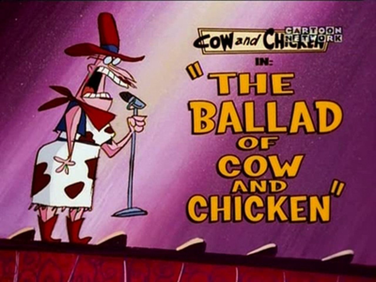 Cow and Chicken - Season 4 Episode 26 : The Ballad of Cow and Chicken