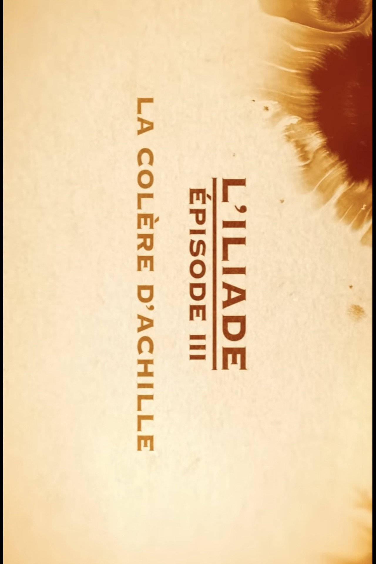 La colère d'Achille - L'Iliade Épisode 3 - Les grands mythes filmaffisch