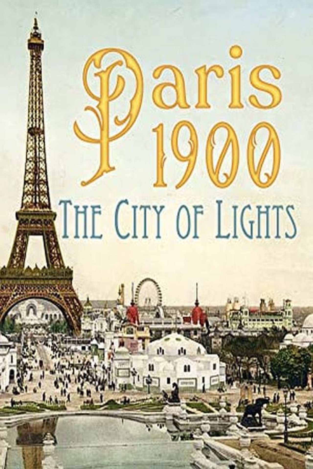 Paris 1900: The City of Lights filmaffisch