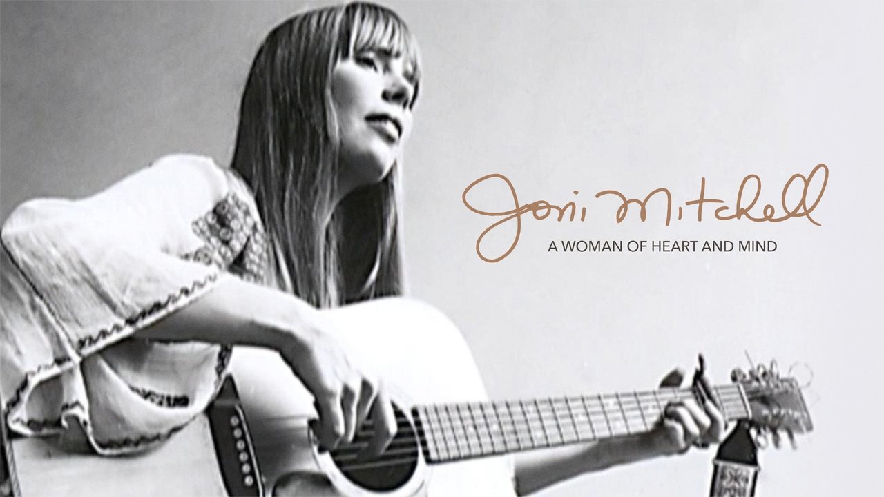 Joni Mitchell: Woman of Heart and Mind