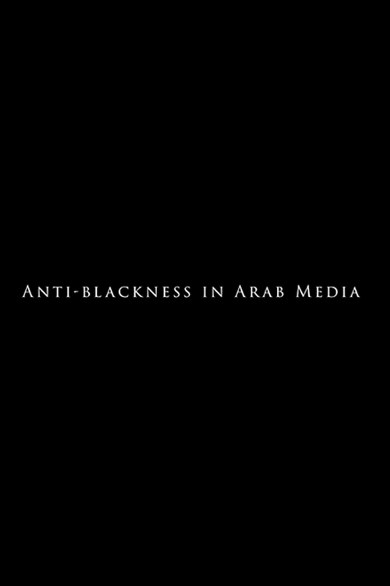 Anti-Blackness in Arab Media Backdrop