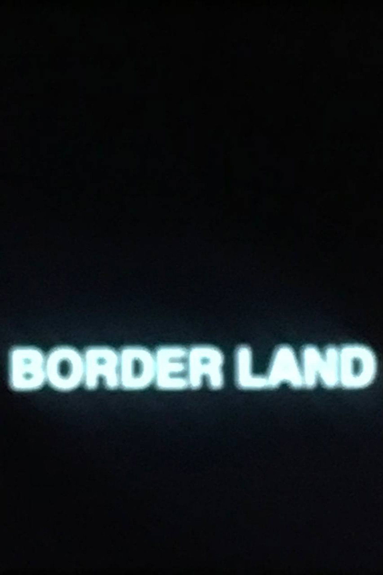 Border Land filmaffisch