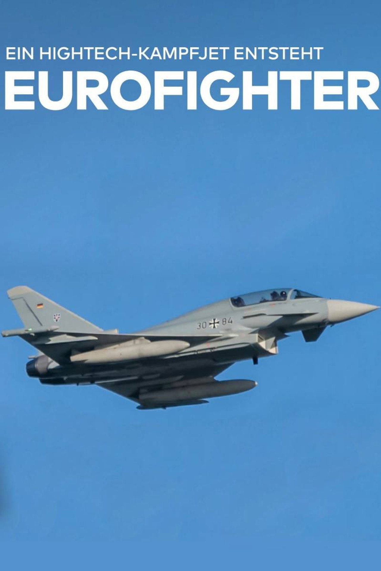 Eurofighter – Ein Hightech-Kampfjet entsteht
