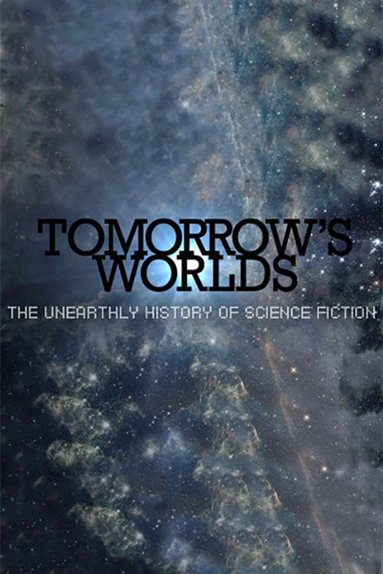 Tomorrow's Worlds: The Unearthly History of Science Fiction affisch