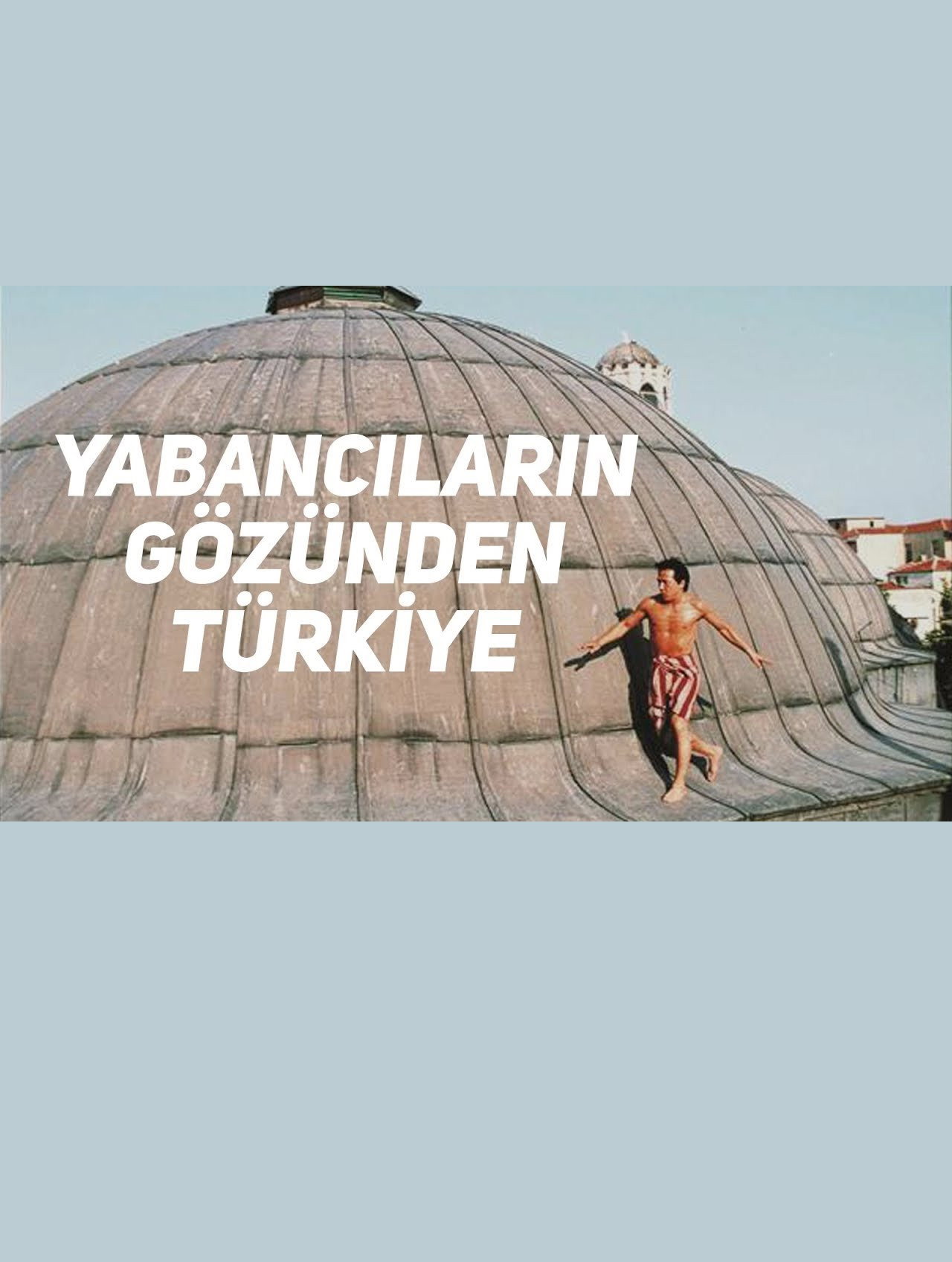 Yabancıların Gözünden Türkiye filmaffisch