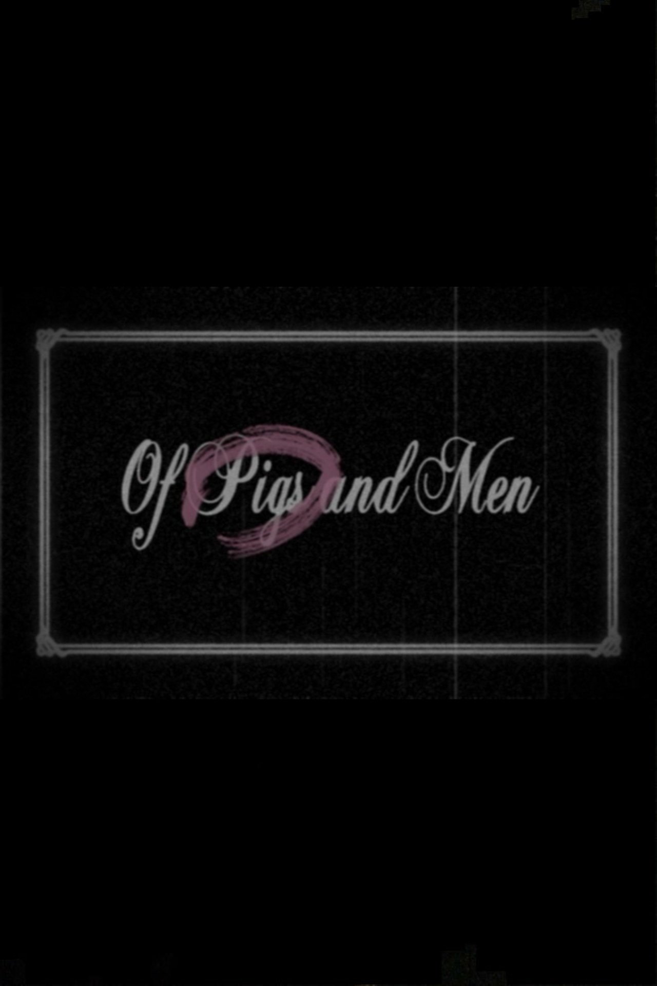 Of Pigs and Men Of Pigs and Men